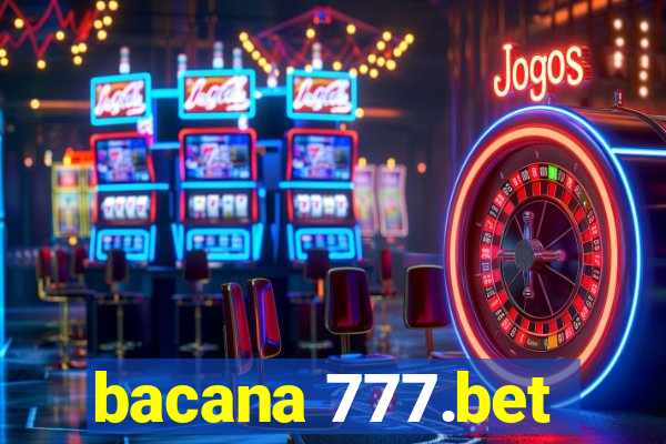 bacana 777.bet